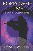Borrowed time Book 4 - Golden State 1955171556 Book Cover