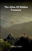 The Atlas Of Hidden Treasure 4705094794 Book Cover
