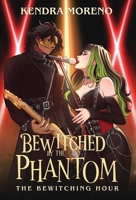 Bewitched by the Phantom (The Bewitching Hour) B0FNWJJKBH Book Cover