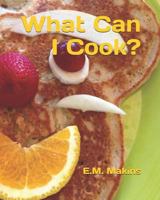 What Can I Cook? 1799264599 Book Cover