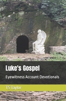 Luke's Gospel: Eyewitness Account Devotionals B0CK3ZX195 Book Cover