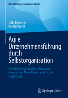 Agile Unternehmensführung durch Selbstorganisation: Der Selbstorganisations-Kompass: Grundsätze, Modelle und praktische Umsetzung (HR und Führung im digitalen Wandel) (German Edition) 3658499095 Book Cover