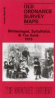 Whitechapel, Spitalfields and the Bank 1873: London Sheet 063.1 (Old Ordnance Survey Maps of London) 0850541603 Book Cover