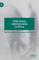 Child Justice Administration in Africa 303019017X Book Cover