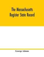 The Massachusetts register State Record: For the year 1852 Containing A Business Directory of the state with a Variety of Useful Information 935401755X Book Cover