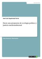 Hacia Una Propuesta de Ecología Política Y Justicia Medioambiental (Spanish Edition) 3668901015 Book Cover