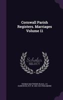 Cornwall Parish Registers. Marriages Volume 11 1347296379 Book Cover