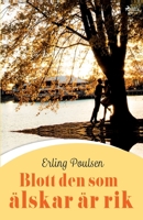 Blott den som älskar är rik null Book Cover