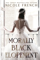 Morally Black Elopement: A woke-up-married romance (Morally Black Weddings) 1950663663 Book Cover