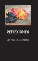 Reflexionen: Von Manuela Stauffacher (German Edition) 3384451465 Book Cover