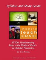 BT700: Understanding Islam in the Modern World - A Christian Perspective 1719573905 Book Cover