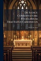De Iudice Conservatore Regularium Tractatus Canonicus 117928206X Book Cover