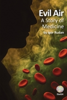 Evil Air: A Story of Medicine 1738510409 Book Cover