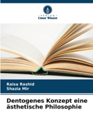 Dentogenes Konzept eine ästhetische Philosophie 620527440X Book Cover