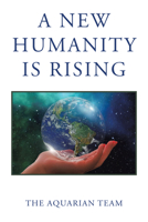 A New Humanity Is Rising 1982260548 Book Cover