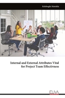 Internal and External Attributes Vital for Project Team Effectivness 9999335829 Book Cover
