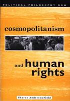 Cosmopolitanism and Human Rights (University of Wales Press - Political Philosophy Now) 0708316727 Book Cover