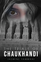 The Trials of Chaukhandi: A Novella 1736109804 Book Cover