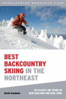 Best Backcountry Skiing in the Northeast: 50 Classic Ski Tours in New England and New York 1934028142 Book Cover