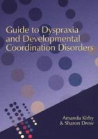 Guide to Dyspraxia and Developmental Coordination Disorders 1853469130 Book Cover