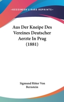 Aus Der Kneipe Des Vereines Deutscher Aerzte In Prag (1881) 1168083591 Book Cover