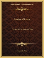 Armies of Labor: Chronicles of America V40 1162606649 Book Cover