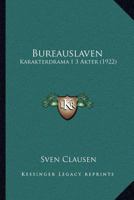 Bureauslaven: Karakterdrama I 3 Akter (1922) 1141642417 Book Cover
