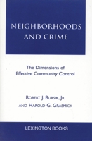 Neighborhoods and Crime: The Dimensions of Effective Community Control 0739103024 Book Cover