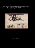 Nisei Legacy: A History of a Japanese American Family Through Photography 1902-Present 0983581967 Book Cover