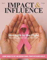 Impact & Influence Magazine: October 2025 | Honoring Breast Cancer Survivors B0FNLH8FN3 Book Cover
