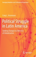 Political Struggle in Latin America: Seeking Change in a New Era of Globalization 3031079035 Book Cover