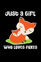 I'm Just a Girl Who Loves Foxes: Foxes Notebook | Cute Gift for Girls and Women (120 Lined Pages, 6" x 9”) 1678567302 Book Cover
