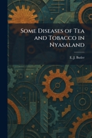 Some Diseases of Tea and Tobacco in Nyasaland 1025991451 Book Cover
