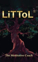 LiTToL(R): A Mindset Philosophy for Self-Mastery B0BLQLSVC8 Book Cover