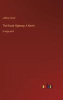 The Broad Highway; A Novel: in large print 336834112X Book Cover