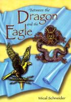 Between the Dragon and the Eagle (Adventures in Time Books) 1575050803 Book Cover