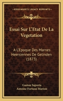 Essai Sur L'Etat De La Vegetation: A L'Epoque Des Marnes Heersiennes De Gelinden (1873) 1120444896 Book Cover