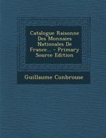 Catalogue Raisonne Des Monnaies Nationales de France... 0353795674 Book Cover