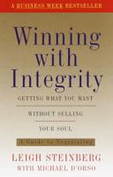 Winning With Integrity: Getting What You Want Without Selling Your Soul 0812932439 Book Cover