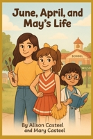 June, April and May: A Heartwarming Story of Sisters, Friendship, and Kindness B0FGJYVLZN Book Cover