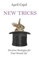 New Tricks: Survivor Strategies for Your Second Act 1519241771 Book Cover
