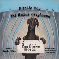 Ritchie Roo the Rescue Greyhound 1763682218 Book Cover