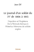 Le journal d'un soldat du 71ème de 1806 à 1815: Napoléon et l'Angleterre - De la Péninsule ibérique à Waterloo - Mémoires de soldats anglais (French Edition) 2812124695 Book Cover