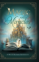 Magic and Miracles: A Multi-Author Charity Anthology 1954615701 Book Cover
