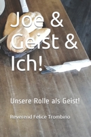 Joe & Geist & Ich!: Unsere Rolle als Geist! B08RT6977D Book Cover