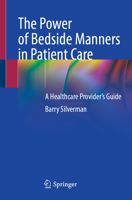 The Power of Bedside Manners in Patient Care: A Healthcare Provider’s Guide 3032104955 Book Cover