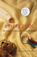 Empty Cribs: The Impact of Smoking on Child Health 0978690702 Book Cover