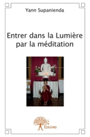 Entrer dans la Lumière par la méditation (French Edition) 2332657665 Book Cover