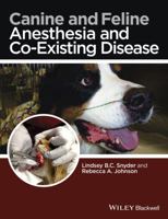 Canine and Feline Anesthesia and Co-Existing Disease 1118288203 Book Cover