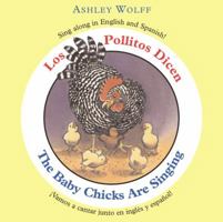 The Baby Chicks Are Singing / Los Pollitos Dicen 0316067326 Book Cover